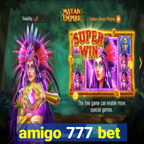 amigo 777 bet